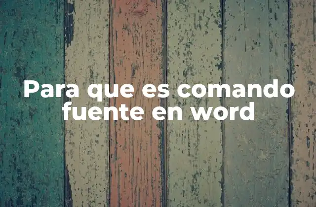 Para que es Comando Fuente en Word 2 Cómo mejorar la legibilidad de un documento con el comando fuente