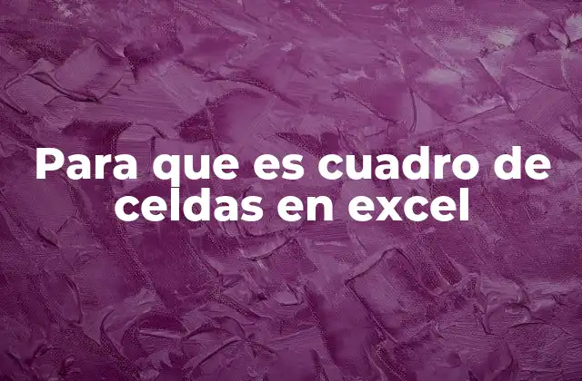 Para que es Cuadro de Celdas en Excel