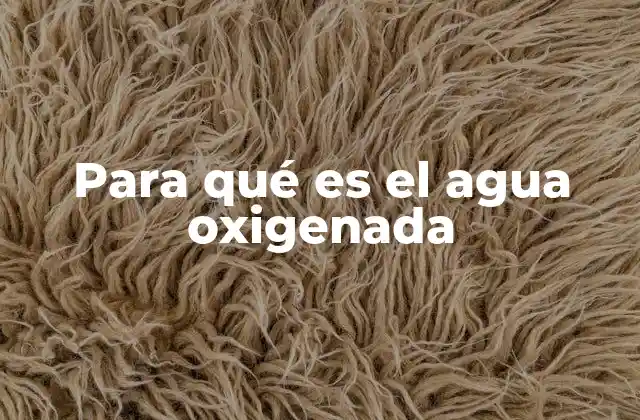 Para Qué es el Agua Oxigenada