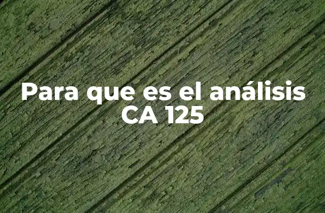 Para que es el Análisis Ca 125