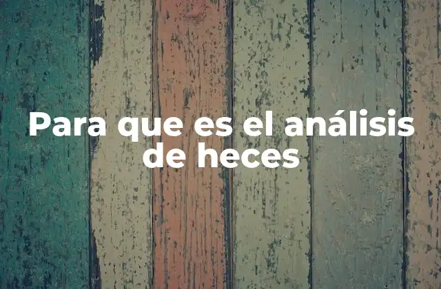 Para que es el Análisis de Heces