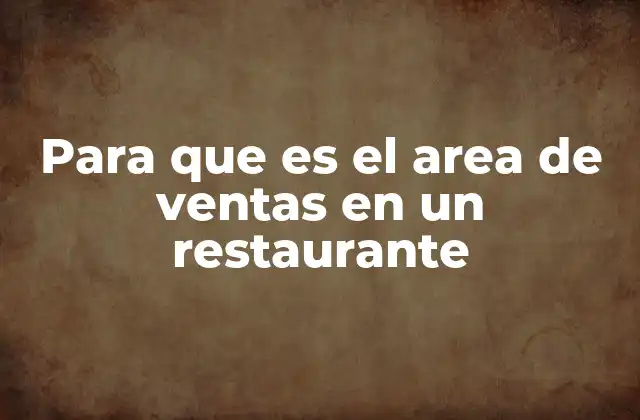 Para que es el Area de Ventas en un Restaurante