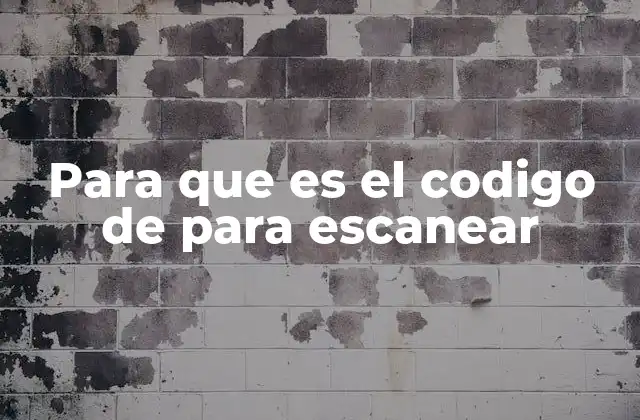 Para que es el Codigo de para Escanear