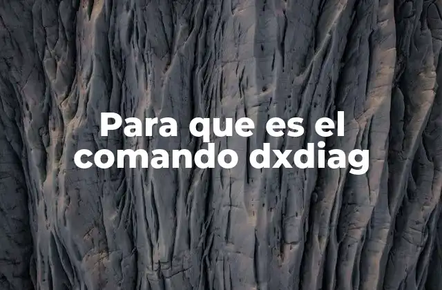 Para que es el Comando Dxdiag