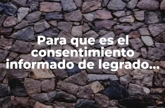 Para que es el Consentimiento Informado de Legrado Uterino Instrumental