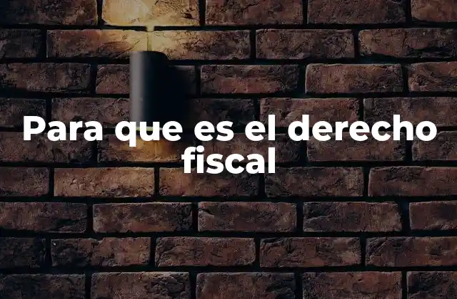 Para que es el Derecho Fiscal