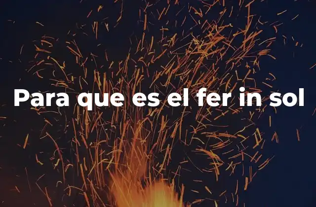 Para que es el Fer In Sol