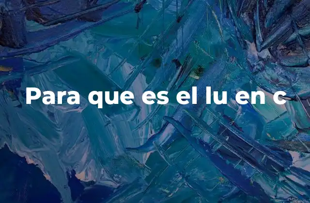 Para que es el Lu en C