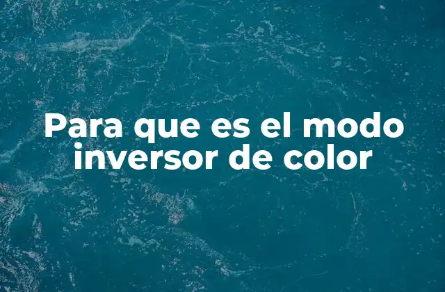 Para que es el Modo Inversor de Color