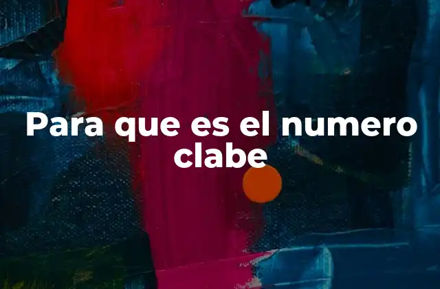 Para que es el Numero Clabe