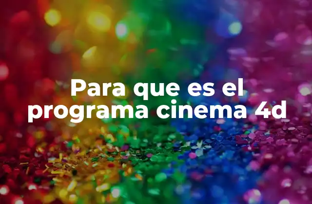 Para que es el Programa Cinema 4d