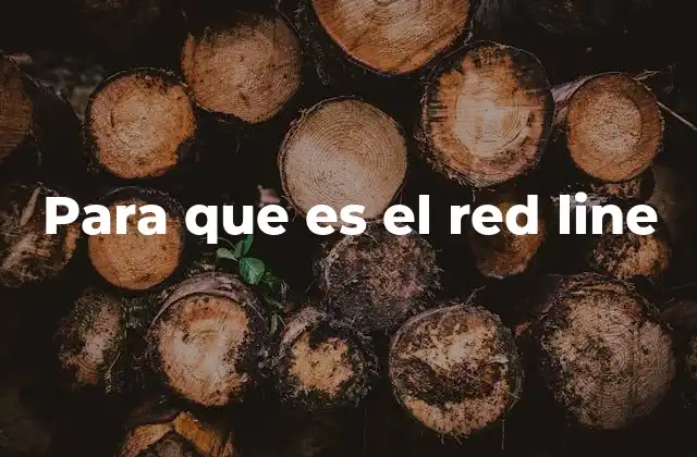 Para que es el Red Line