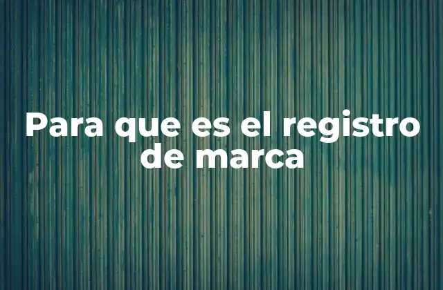 Para que es el Registro de Marca