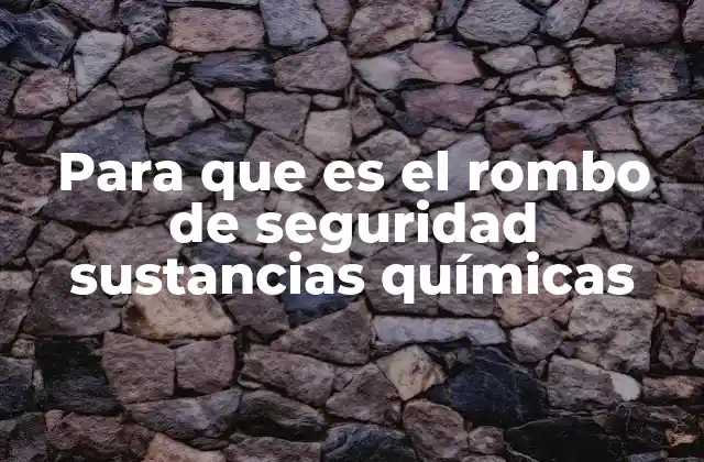 Para que es el Rombo de Seguridad Sustancias Químicas