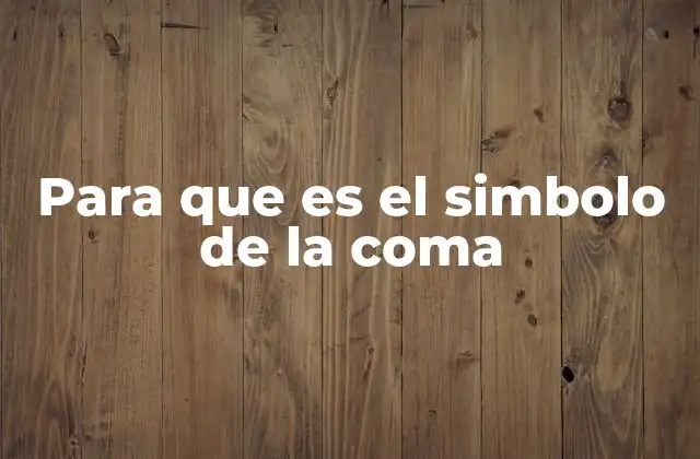 Para que es el Simbolo de la Coma