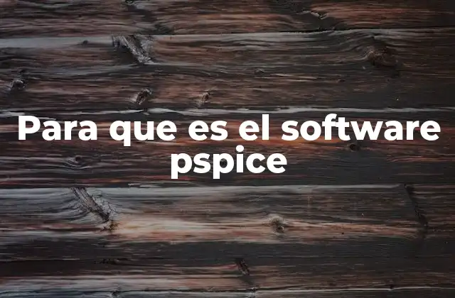 Para que es el Software Pspice