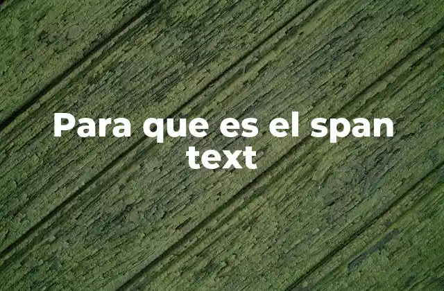 Para que es el Span Text