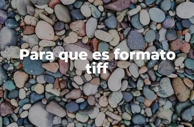 Ventajas del uso de TIFF en la edición digital