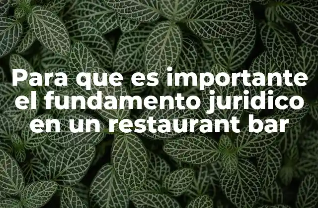 La base legal como pilar del funcionamiento del negocio