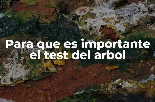 Para que es Importante el Test Del Arbol