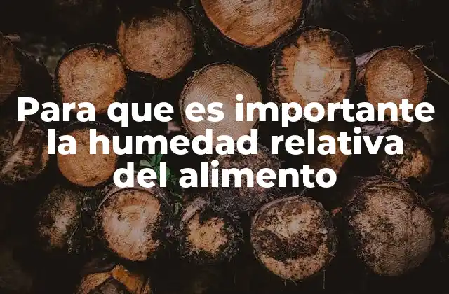 Para que es Importante la Humedad Relativa Del Alimento