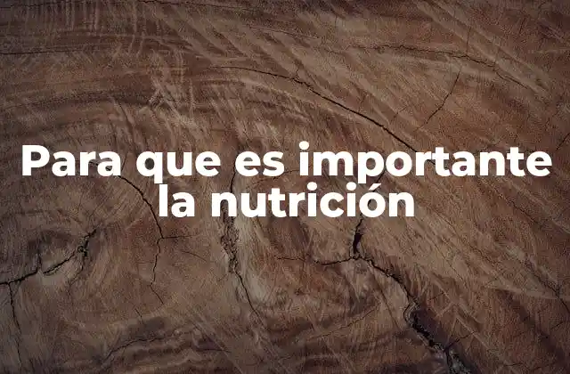 Para que es Importante la Nutrición 2 Cómo la nutrición afecta a tu salud física y mental