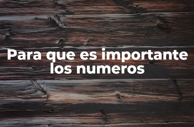 Para que es Importante los Numeros