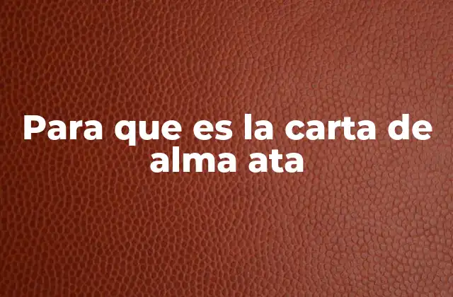 Para que es la Carta de Alma Ata