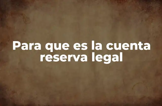 Para que es la Cuenta Reserva Legal