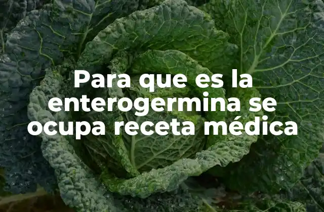 Para que es la Enterogermina Se Ocupa Receta Médica