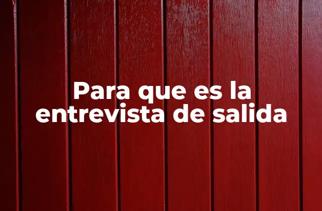 Para que es la Entrevista de Salida