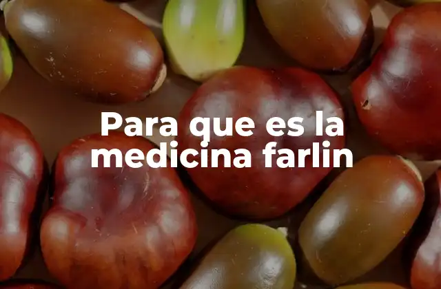 Para que es la Medicina Farlin