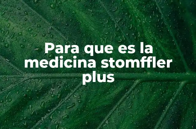 Para que es la Medicina Stomffler Plus