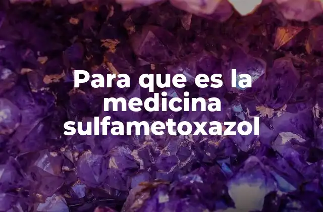 Para que es la Medicina Sulfametoxazol