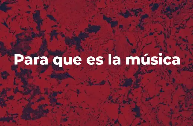 Para que es la Música