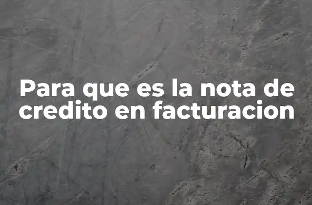 Para que es la Nota de Credito en Facturacion