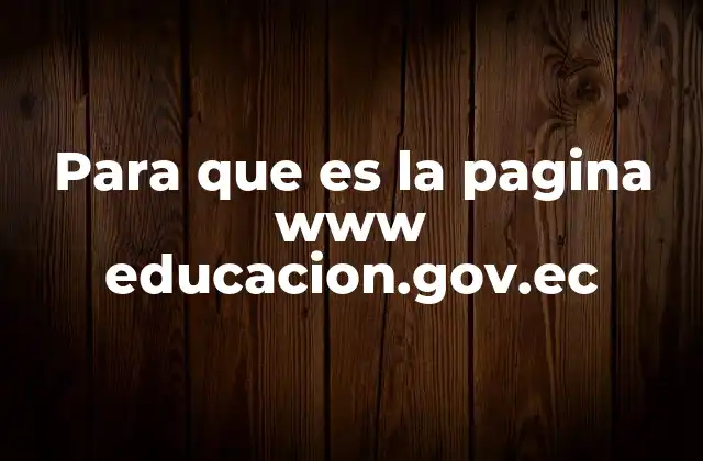 Cómo www.educacion.gov.ec facilita la gestión educativa