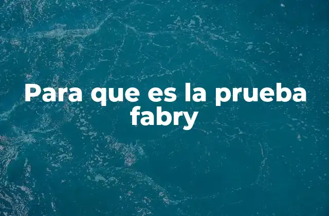 La relevancia clínica de la prueba Fabry