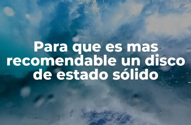 Cuándo elegir un disco de estado sólido por encima de un HDD