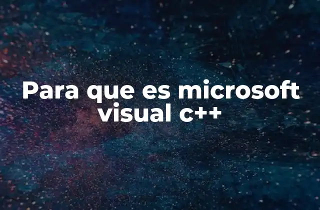 Para que es Microsoft Visual C++