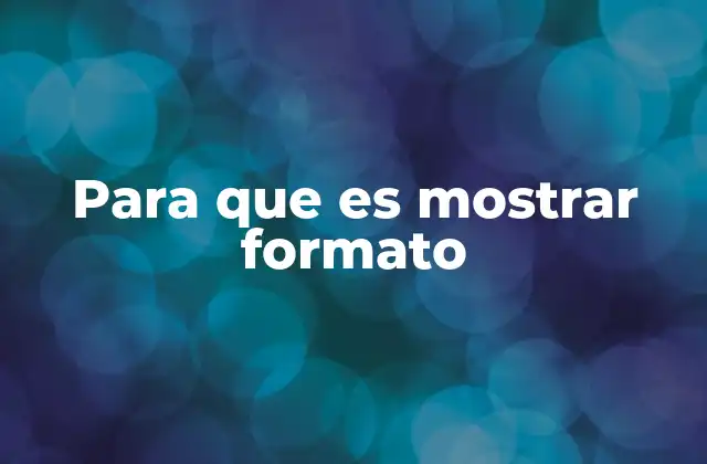 Para que es Mostrar Formato
