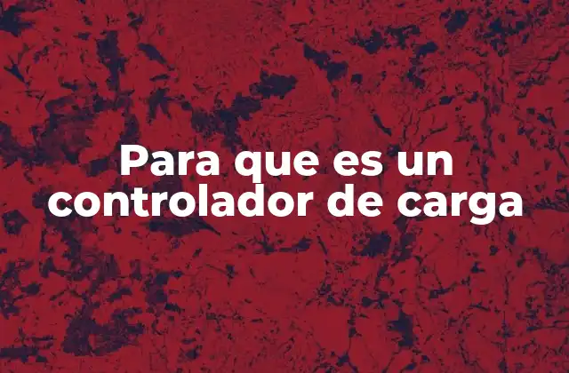 Para que es un Controlador de Carga
