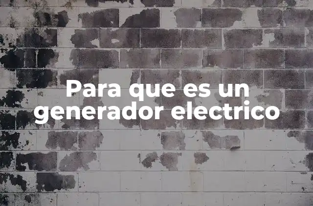 Para que es un Generador Electrico