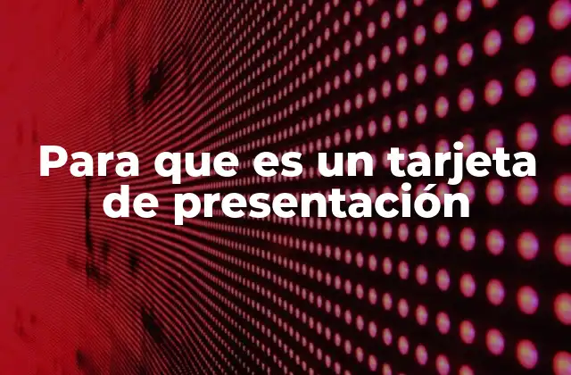 Para que es un Tarjeta de Presentación