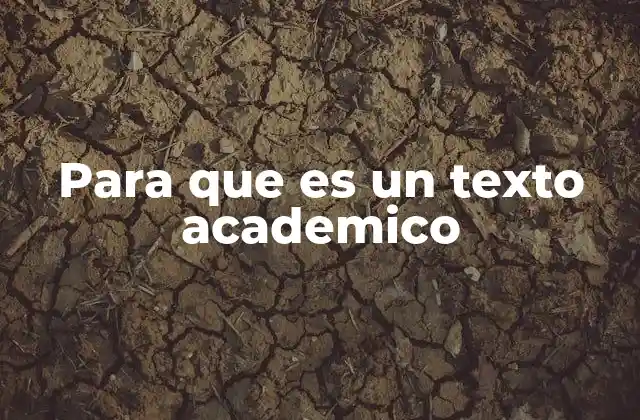 Para que es un Texto Academico