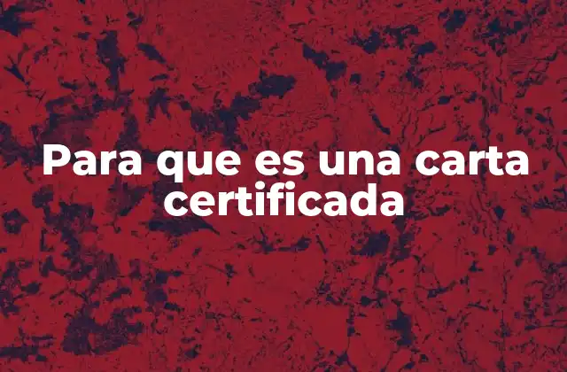 Para que es una Carta Certificada
