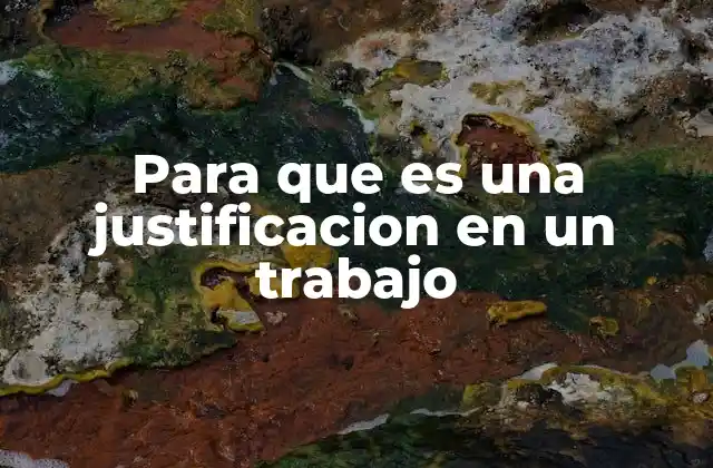 Para que es una Justificacion en un Trabajo