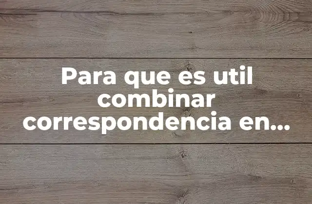 Cómo funciona la herramienta de combinación en Word