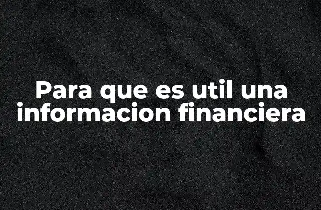 Para que es Util una Informacion Financiera 2 La importancia de la transparencia en la gestión financiera