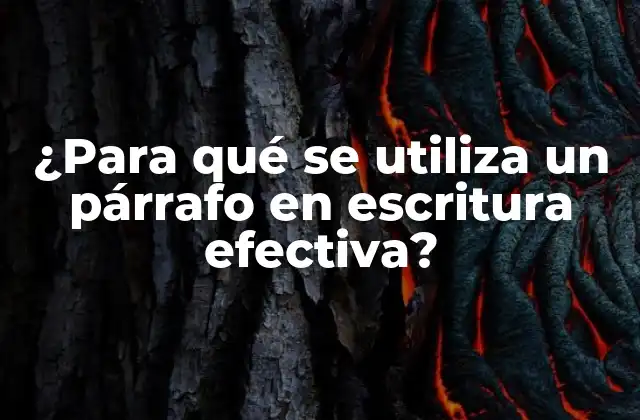 ¿Qué es un párrafo y cómo se forma?